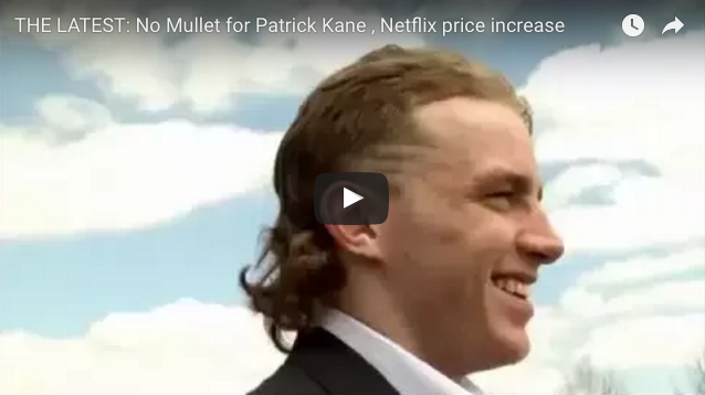 VIDEO: Kane says no to playoff mullet, Netflix price is going up