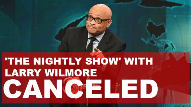 ‘The Nightly Show’ with Larry Wilmore has been canceled