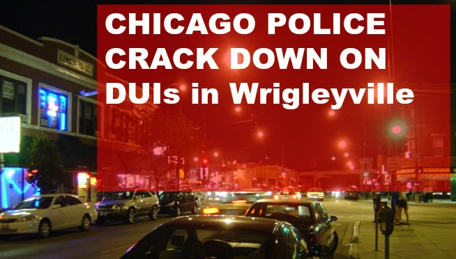 CPD cracks down on DUIs in Wrigleyville