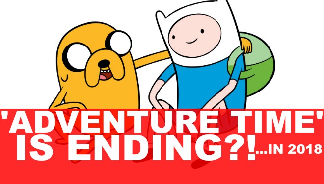 Oh no homies, Adventure Time will end in 2018