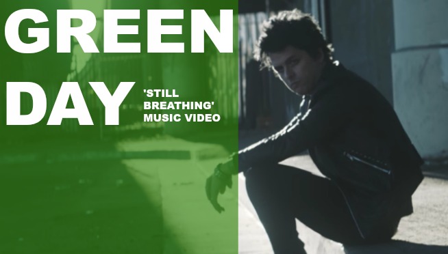 Green Day: ‘Still Breathing’ video gets you through the tough times