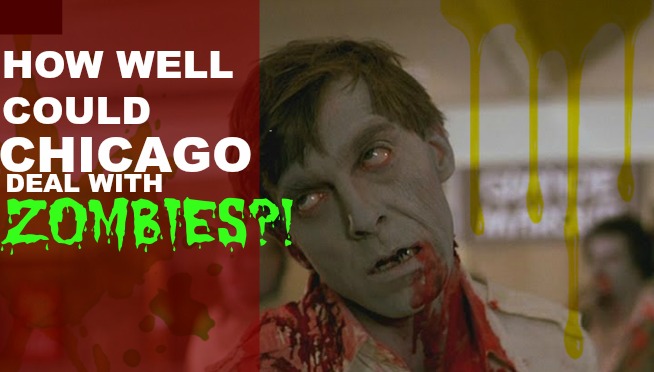 How well would Chicago deal with a Zombie apocalypse?